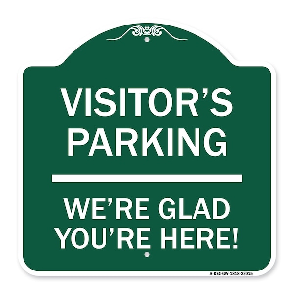 Signmission Reserved Parking Visitor Parking Were Glad Youre Here!, Green & White Alum, 18" x 18", GW-1818-23015 A-DES-GW-1818-23015 - main
